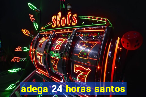 adega 24 horas santos