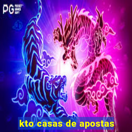 kto casas de apostas