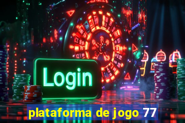 plataforma de jogo 77