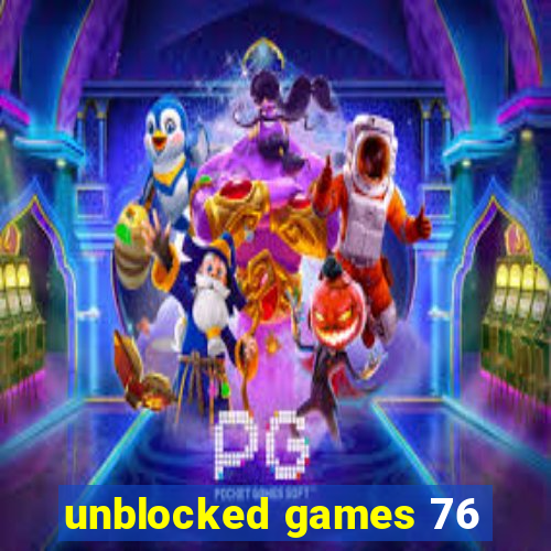 unblocked games 76