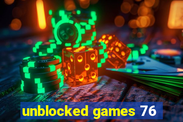 unblocked games 76