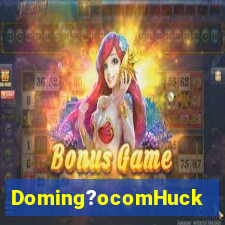 Doming?ocomHuck