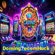 Doming?ocomHuck