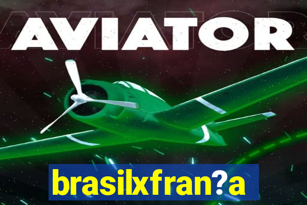 brasilxfran?a