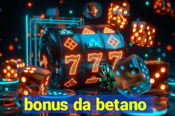 bonus da betano