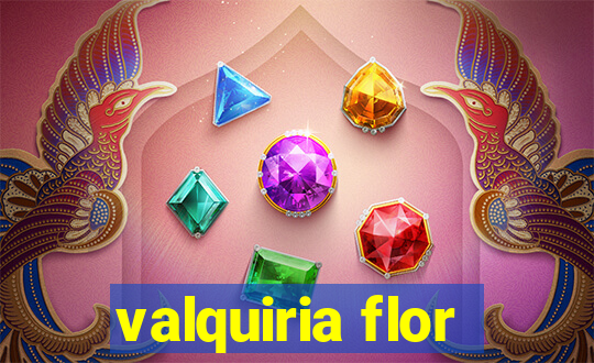 valquiria flor