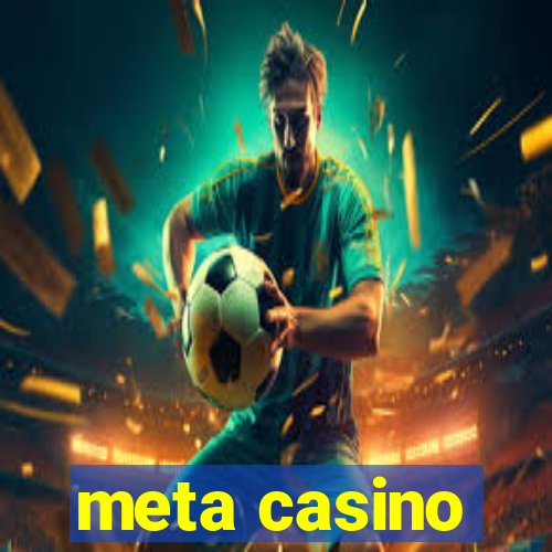 meta casino