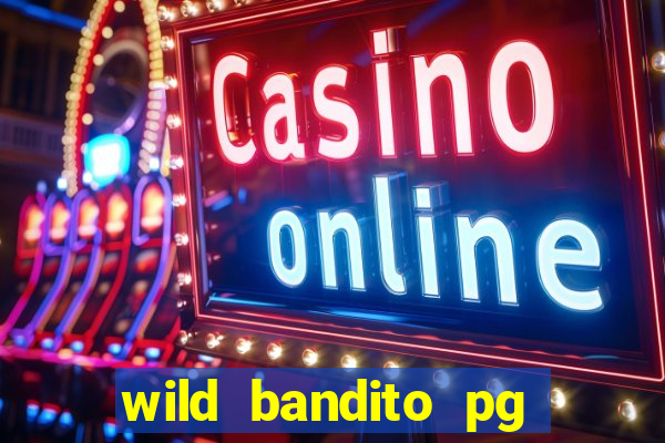 wild bandito pg soft demo slot