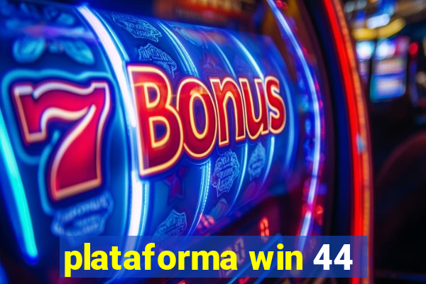 plataforma win 44