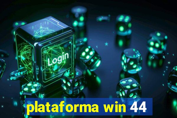 plataforma win 44