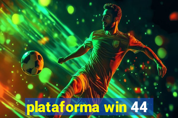 plataforma win 44