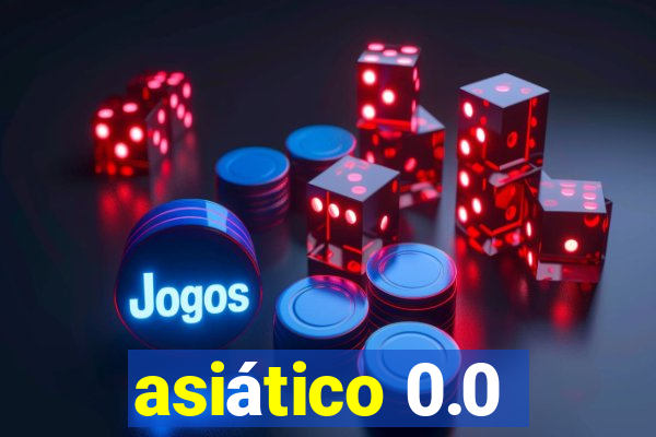 asiático 0.0