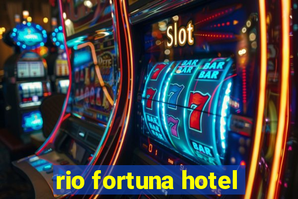 rio fortuna hotel