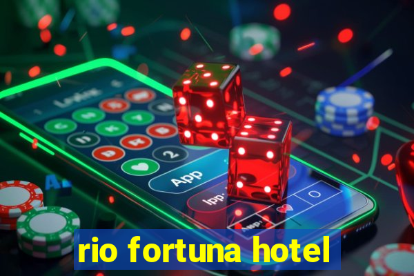 rio fortuna hotel