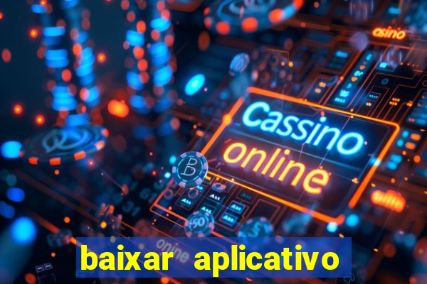 baixar aplicativo jogo do tigrinho