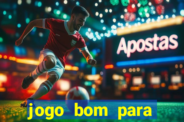 jogo bom para apostar hoje