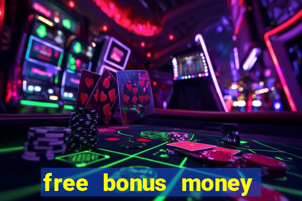 free bonus money no deposit casino