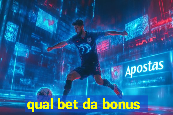 qual bet da bonus