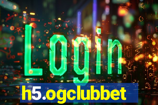 h5.ogclubbet