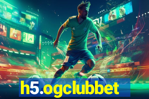 h5.ogclubbet