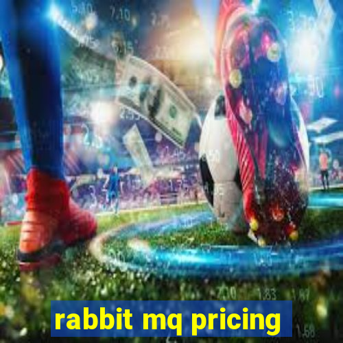 rabbit mq pricing