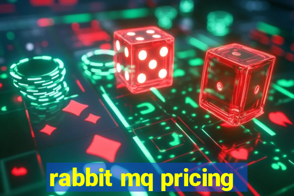 rabbit mq pricing