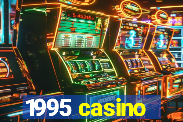 1995 casino