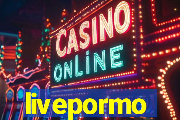 livepormo