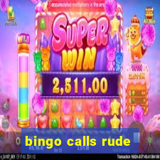 bingo calls rude