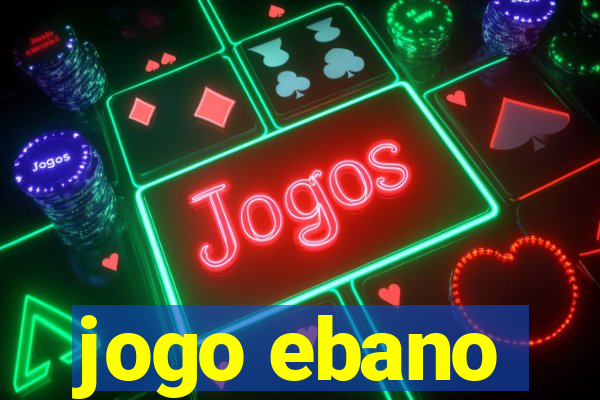 jogo ebano