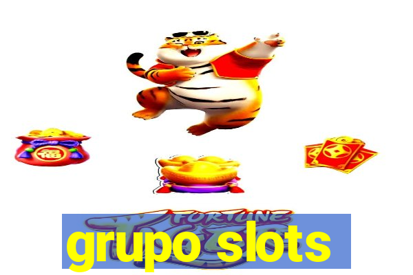 grupo slots