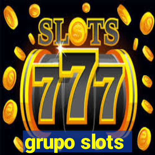 grupo slots