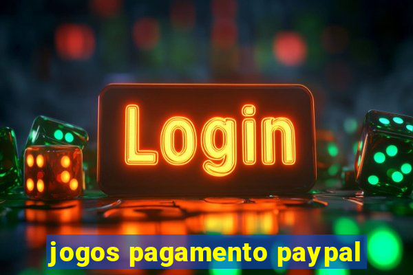 jogos pagamento paypal