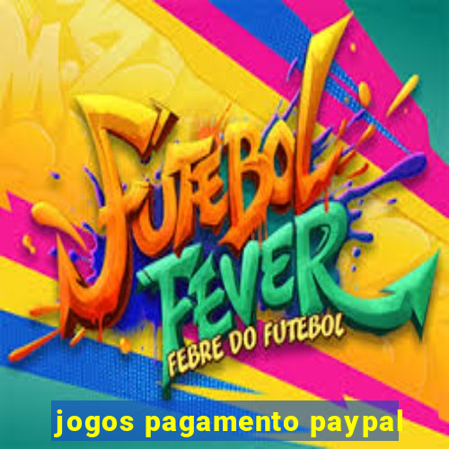 jogos pagamento paypal