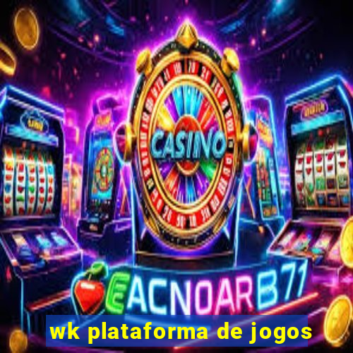 wk plataforma de jogos