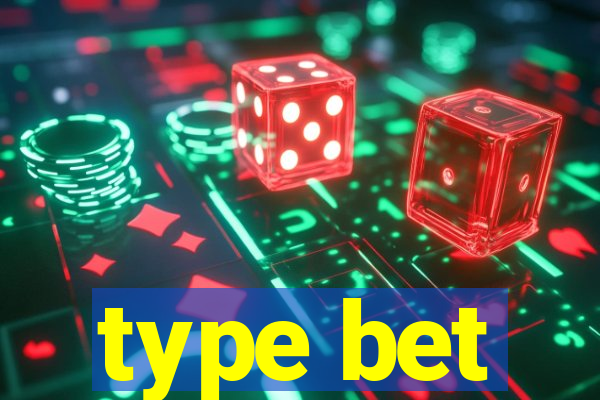 type bet