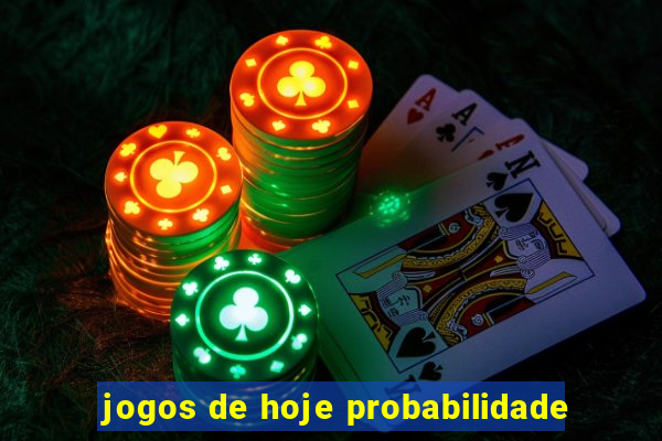 jogos de hoje probabilidade