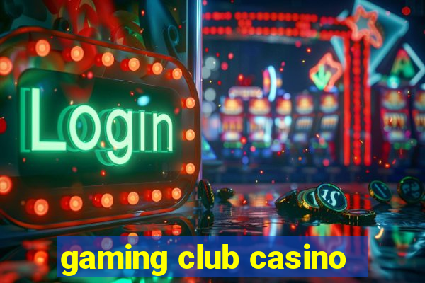 gaming club casino