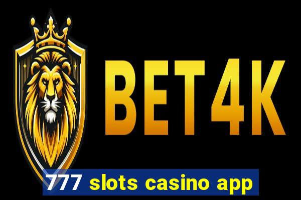 777 slots casino app