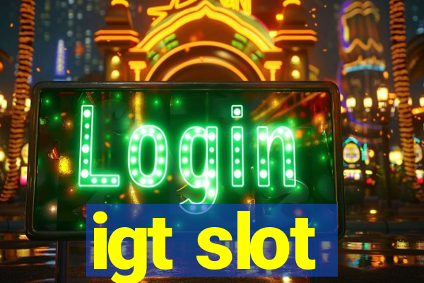 igt slot