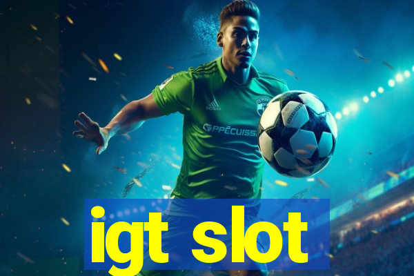 igt slot