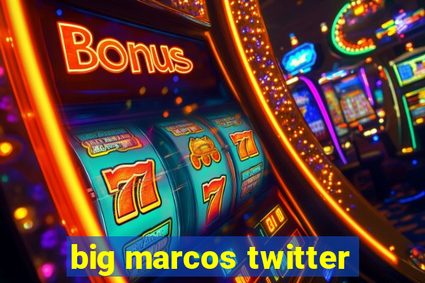 big marcos twitter