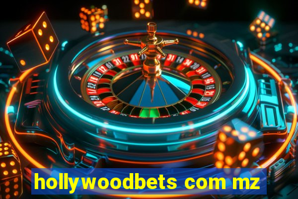 hollywoodbets com mz