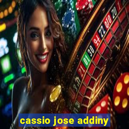 cassio jose addiny