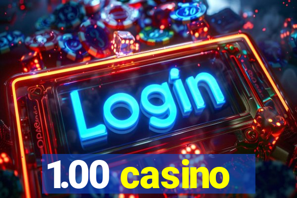 1.00 casino