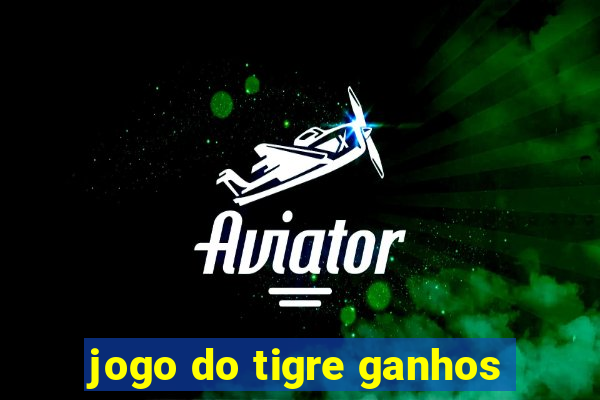 jogo do tigre ganhos