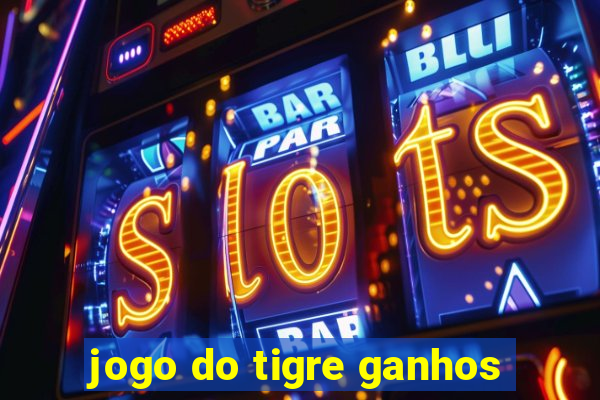 jogo do tigre ganhos