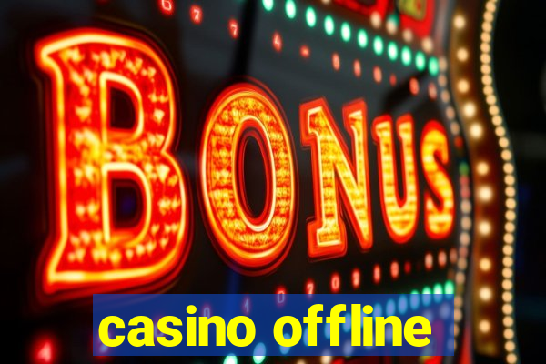 casino offline