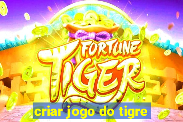 criar jogo do tigre