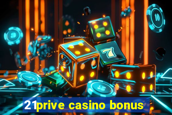 21prive casino bonus